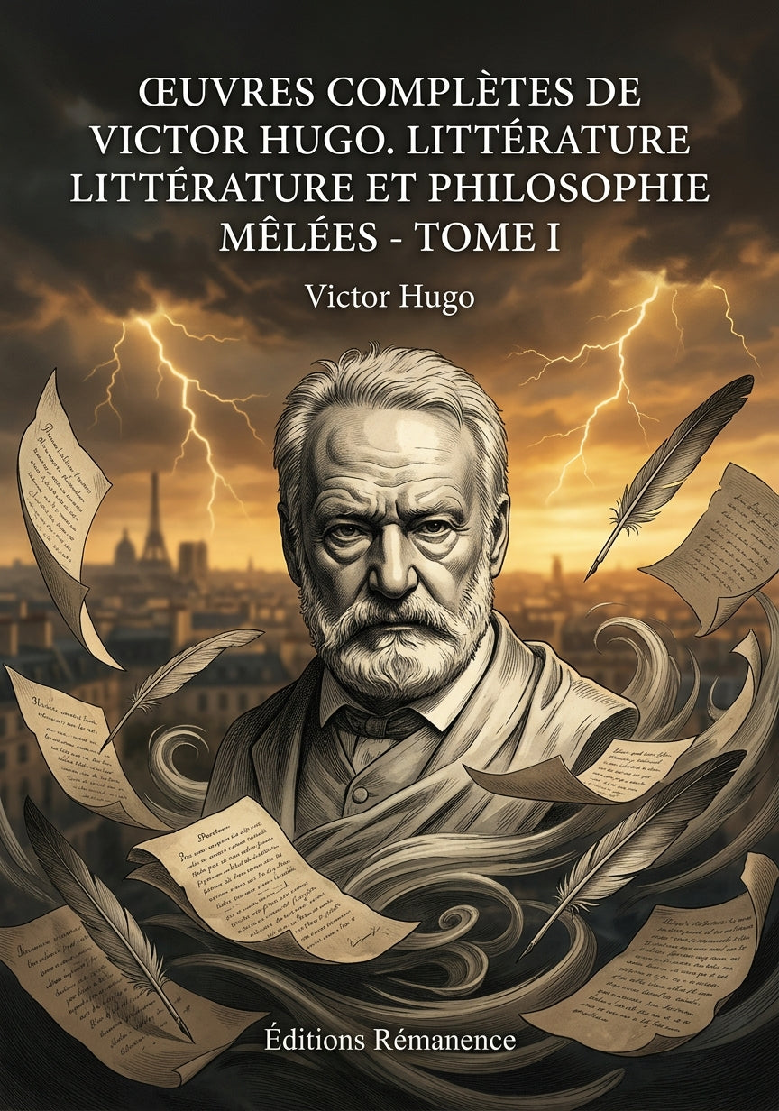 Livre Œuvres complètes de Victor Hugo.Littérature et philosophie mêlées - Tome I par Victor Hugo - Couverture - Editions Remanence