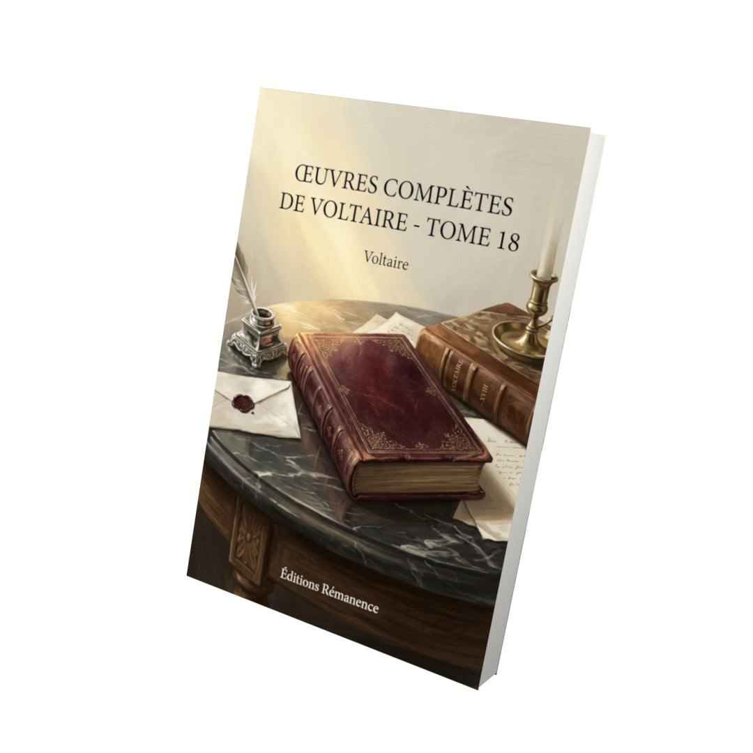 Livre Œuvres complètes de Voltaire - Tome 18 par Voltaire - Vue 3D - Editions Remanence
