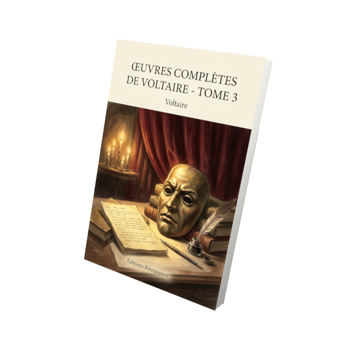 Livre Œuvres complètes de Voltaire - Tome 3 par Voltaire - Vue 3D - Editions Remanence