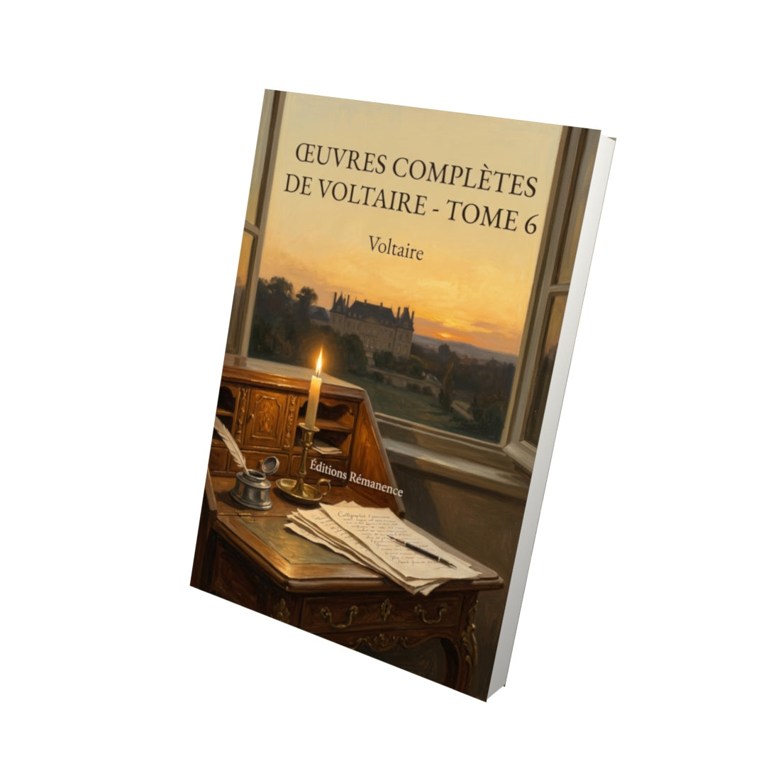 Livre Œuvres complètes de Voltaire - Tome 6 par Voltaire - Vue 3D - Editions Remanence