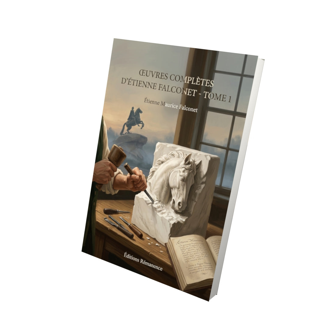 Livre Œuvres complètes d’Étienne Falconet - Tome 1 par Étienne Maurice Falconet - Vue 3D - Editions Remanence