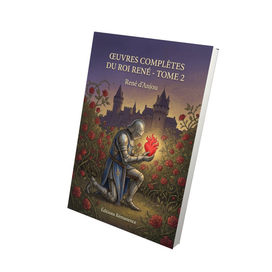 Livre Œuvres complètes du roi René - Tome 2 par René d’Anjou - Vue 3D - Editions Remanence