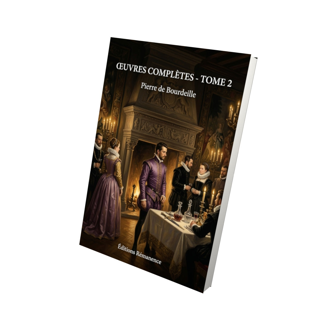 Livre Œuvres complètes - Tome 2 par Pierre de Bourdeille - Vue 3D - Editions Remanence
