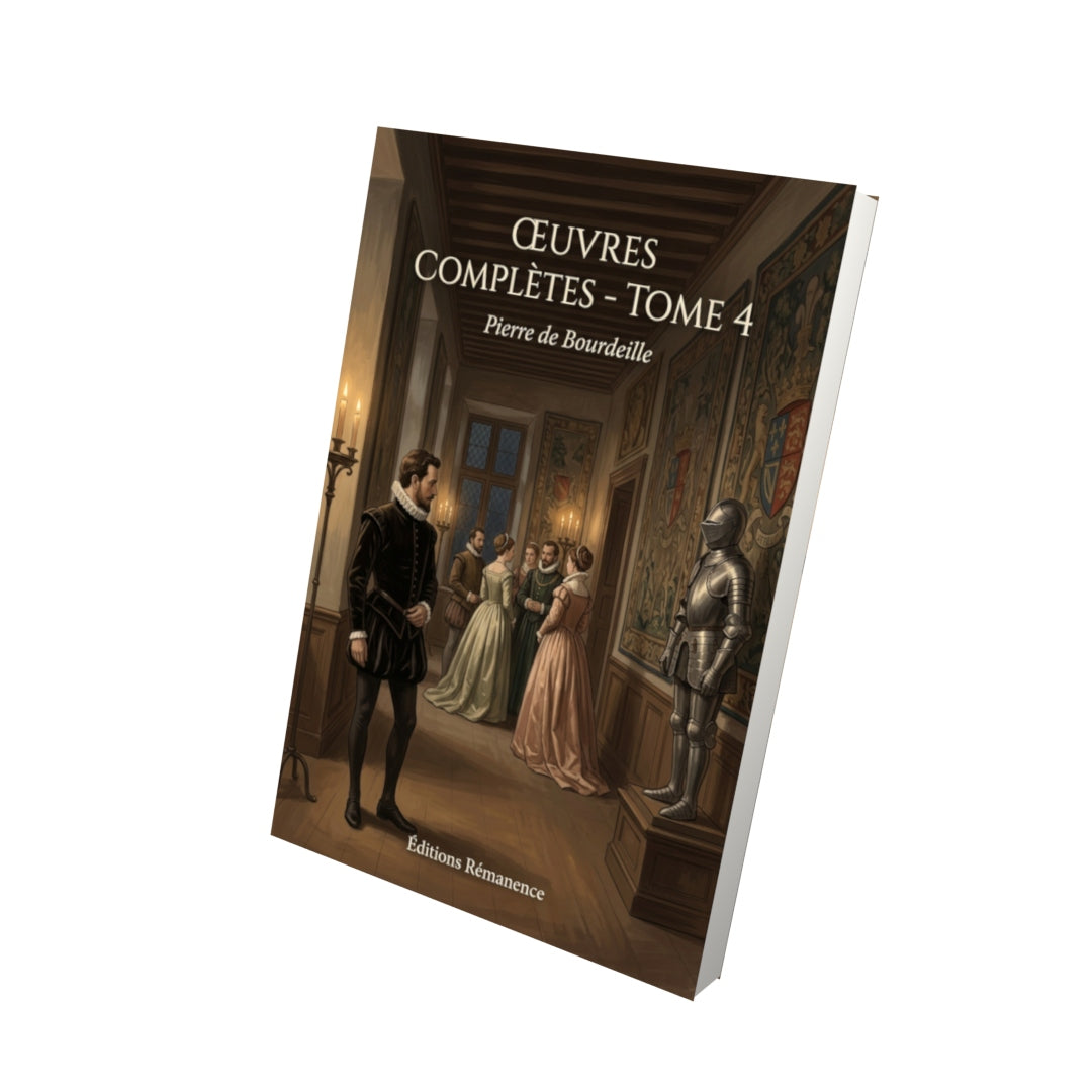 Livre Œuvres complètes - Tome 4 par Pierre de Bourdeille - Vue 3D - Editions Remanence