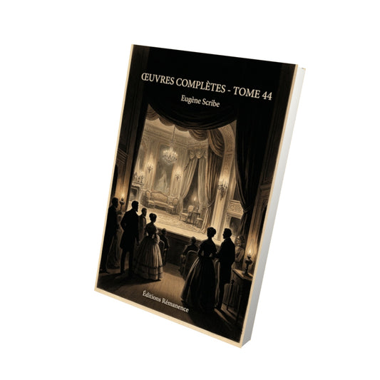Livre Œuvres complètes - Tome 44 par Eugène Scribe - Vue 3D - Editions Remanence