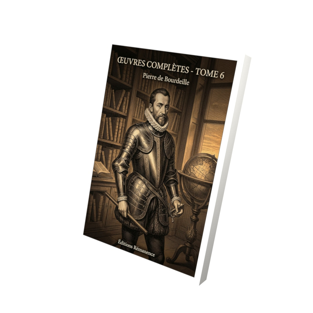 Livre Œuvres complètes - Tome 6 par Pierre de Bourdeille - Vue 3D - Editions Remanence