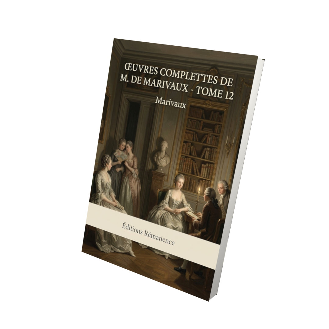 Livre Œuvres complettes de M. de Marivaux - Tome 12 par Marivaux - Vue 3D - Editions Remanence