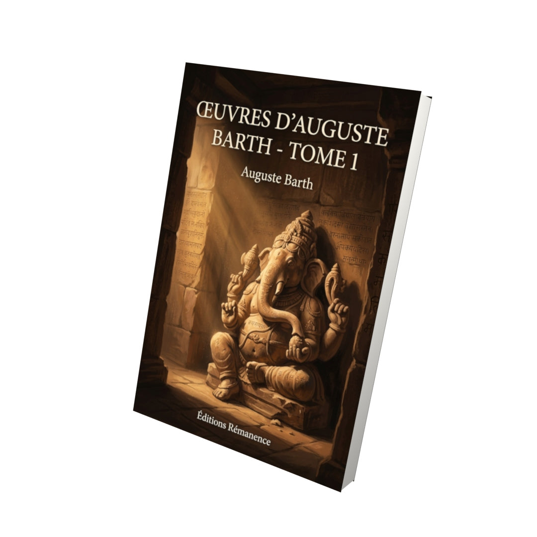Livre Œuvres d’Auguste Barth - Tome 1 par Auguste Barth - Vue 3D - Editions Remanence