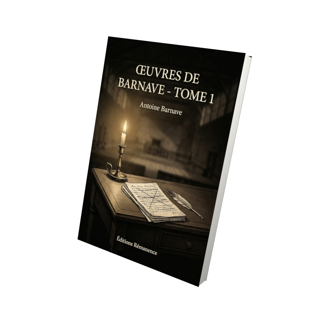 Livre Œuvres de Barnave - Tome 1 par Antoine Barnave - Vue 3D - Editions Remanence