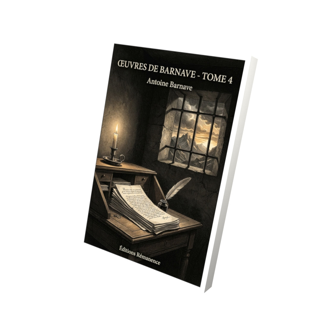 Livre Œuvres de Barnave - Tome 4 par Antoine Barnave - Vue 3D - Editions Remanence
