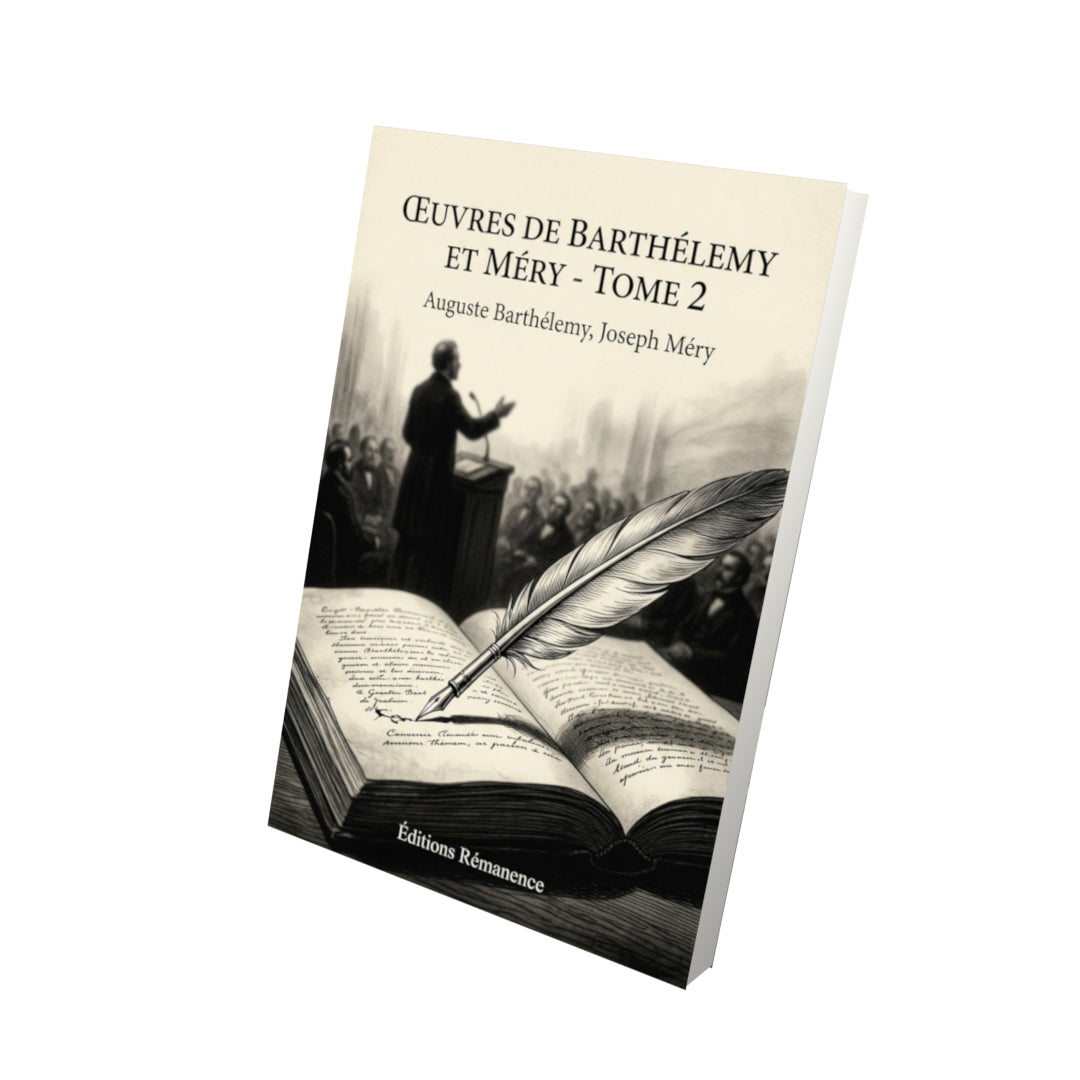 Livre Œuvres de Barthélemy et Méry - Tome 2 par Auguste Barthélemy, Joseph Méry - Vue 3D - Editions Remanence