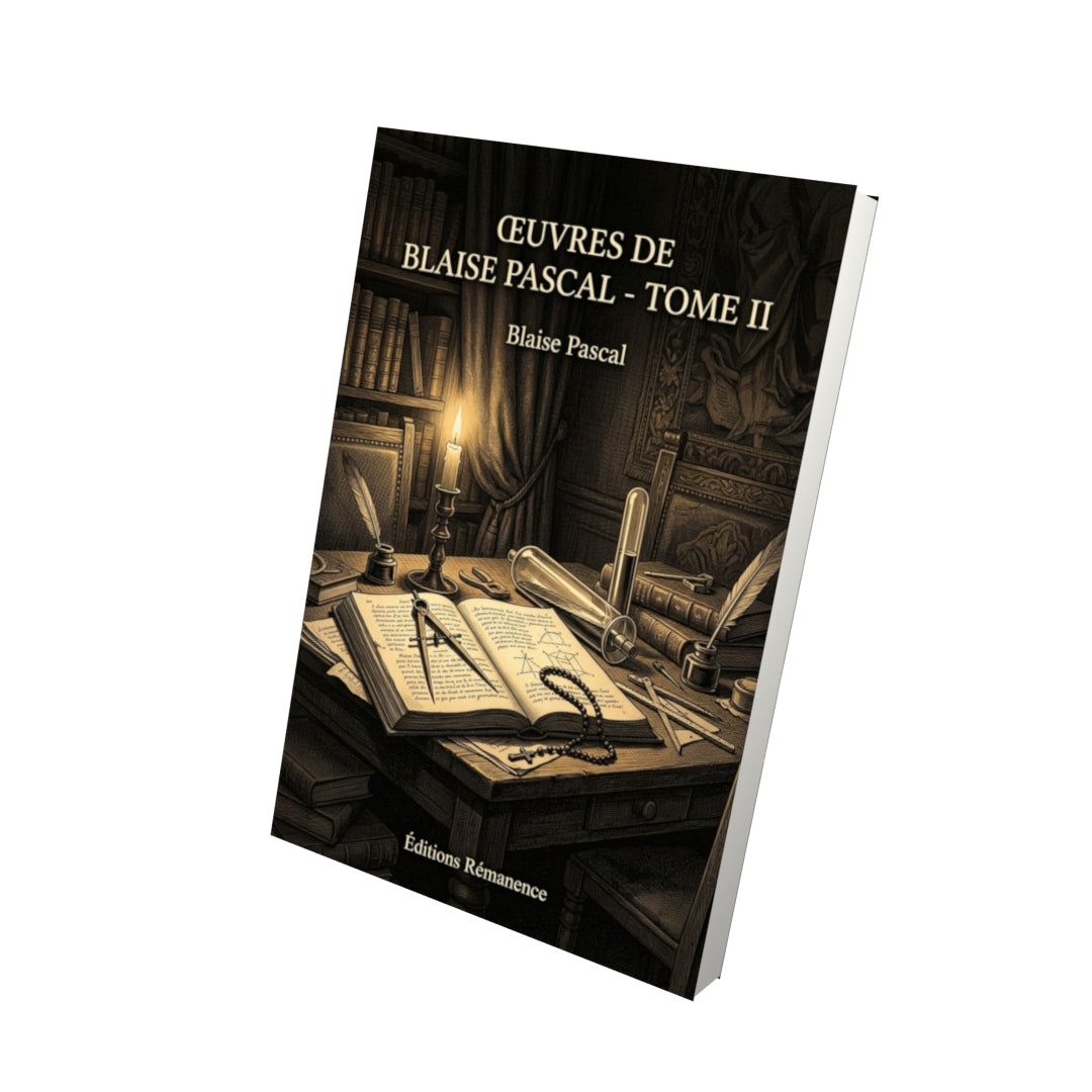 Livre Œuvres de Blaise Pascal - Tome II par Blaise Pascal - Vue 3D - Editions Remanence
