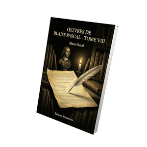 Œuvres de Blaise Pascal - Tome VIII - Blaise Pascal
