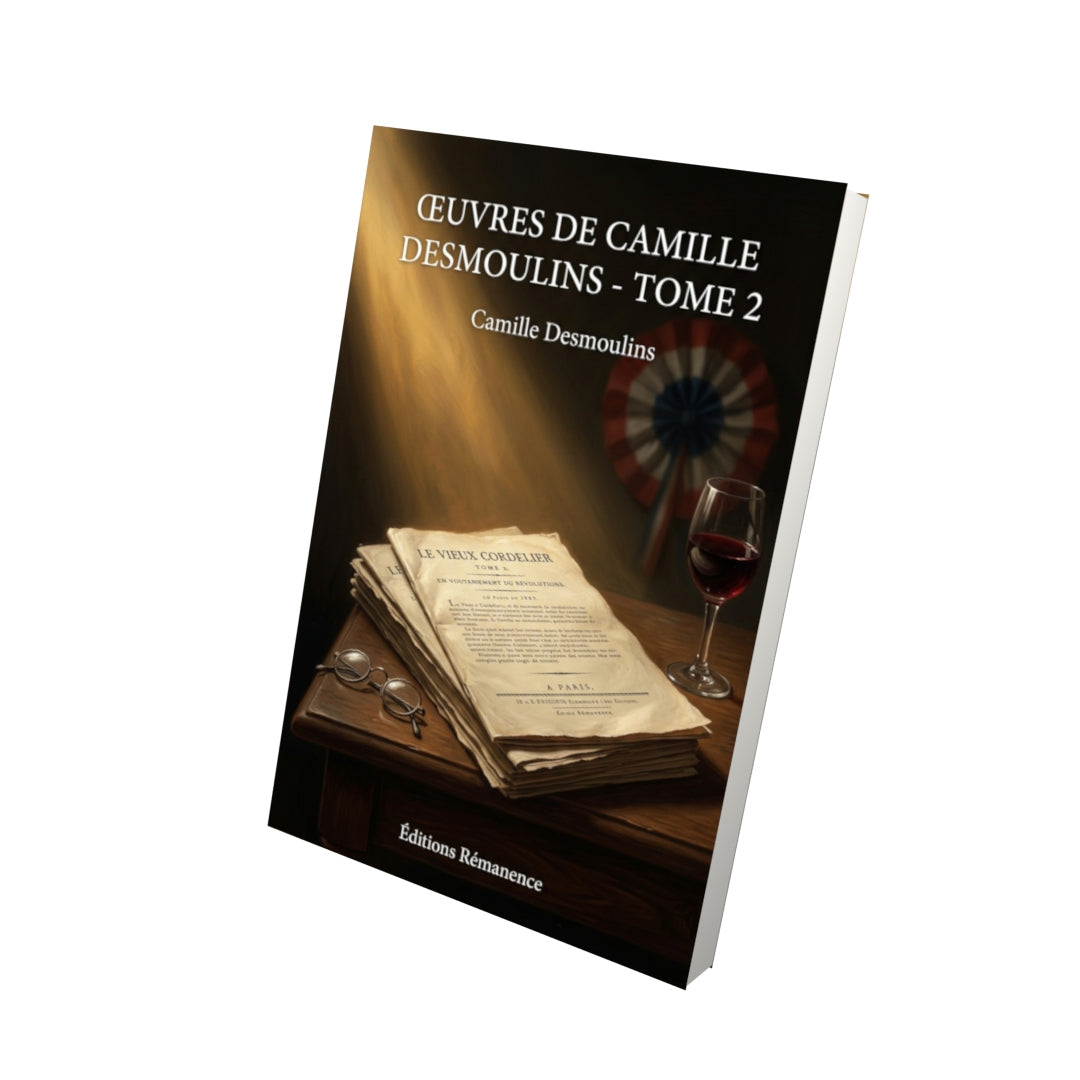 Livre Œuvres de Camille Desmoulins - Tome 2 par Camille Desmoulins - Vue 3D - Editions Remanence