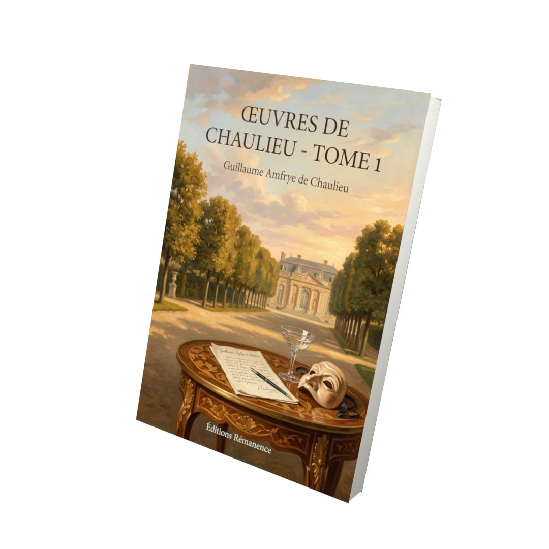 Livre Œuvres de Chaulieu - Tome 1 par Guillaume Amfrye de Chaulieu - Vue 3D - Editions Remanence