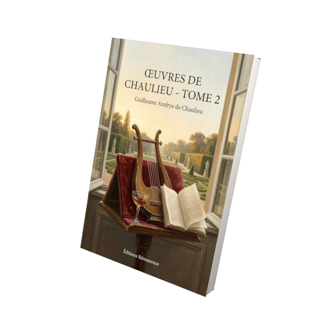 Livre Œuvres de Chaulieu - Tome 2 par Guillaume Amfrye de Chaulieu - Vue 3D - Editions Remanence