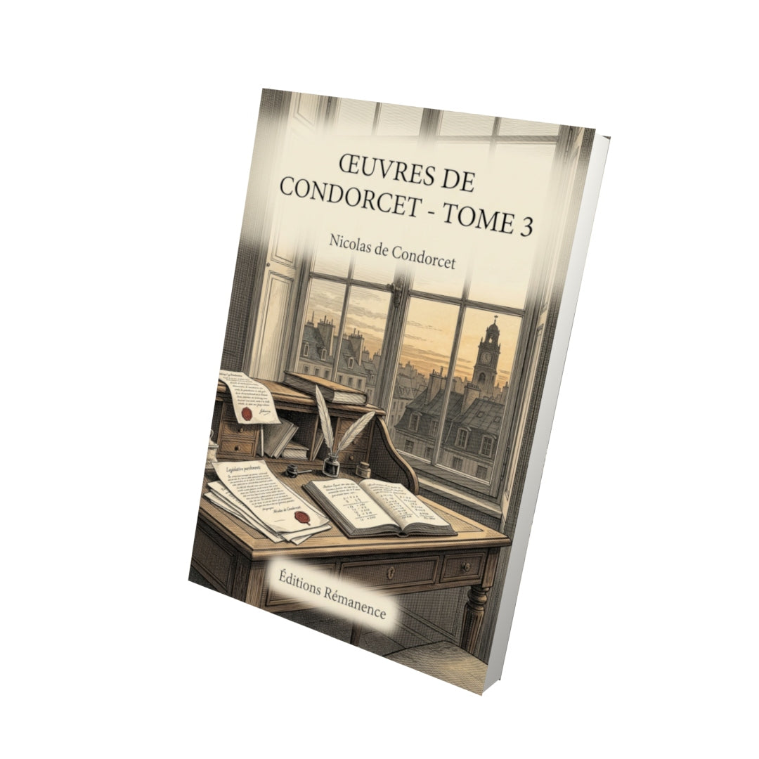 Livre Œuvres de Condorcet - Tome 3 par Nicolas de Condorcet - Vue 3D - Editions Remanence