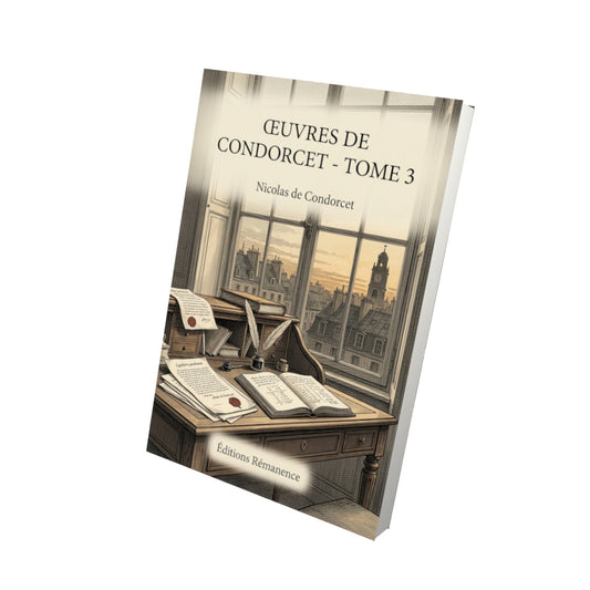 Livre Œuvres de Condorcet - Tome 3 par Nicolas de Condorcet - Vue 3D - Editions Remanence