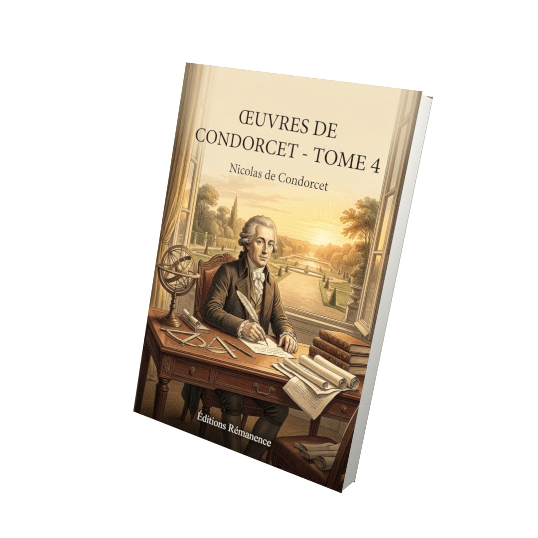 Livre Œuvres de Condorcet - Tome 4 par Nicolas de Condorcet - Vue 3D - Editions Remanence