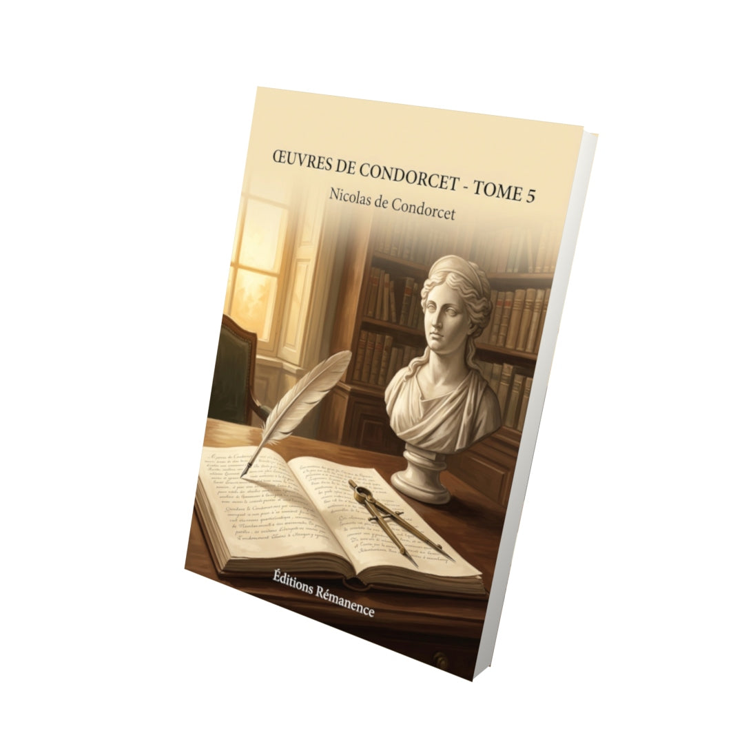 Livre Œuvres de Condorcet - Tome 5 par Nicolas de Condorcet - Vue 3D - Editions Remanence