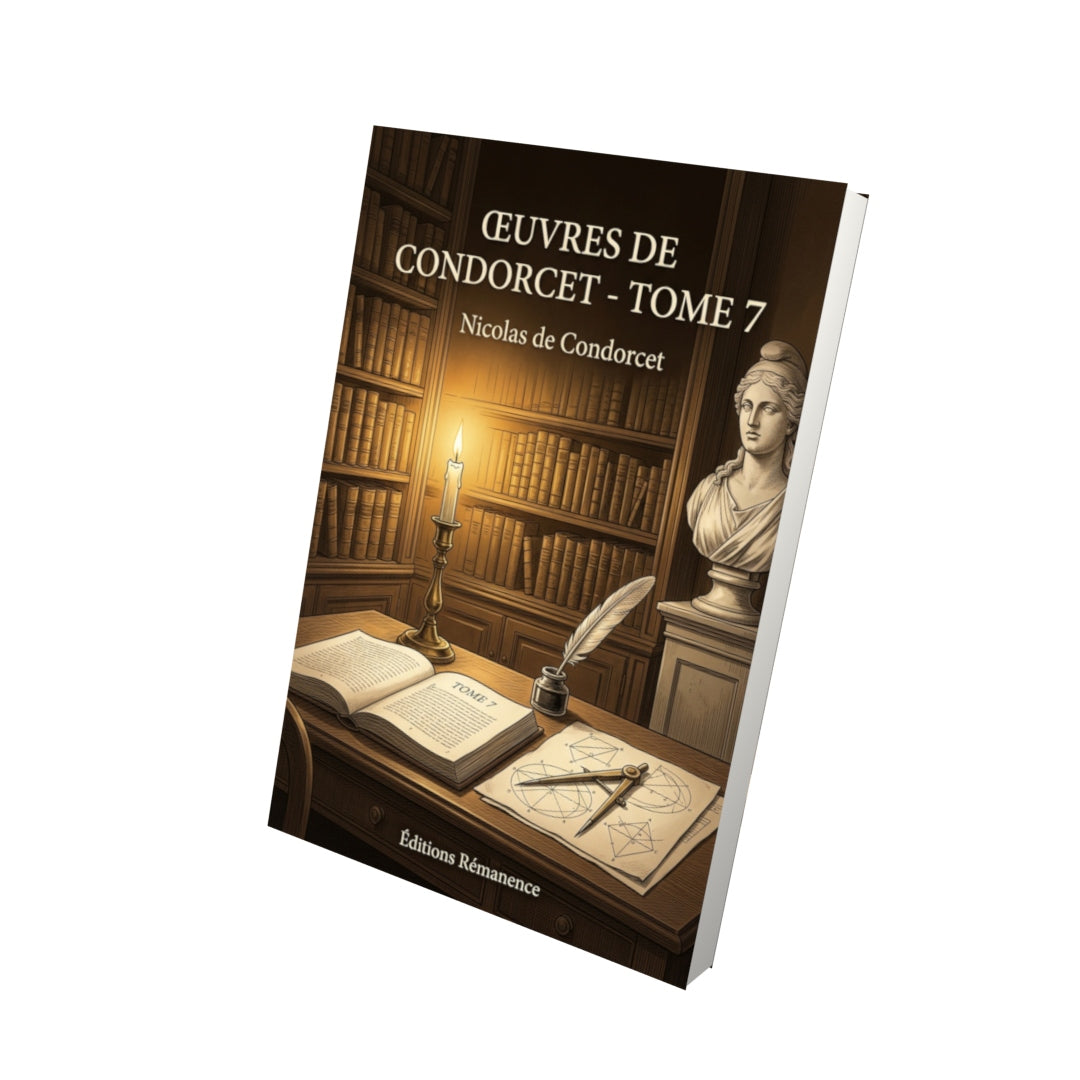 Livre Œuvres de Condorcet - Tome 7 par Nicolas de Condorcet - Vue 3D - Editions Remanence