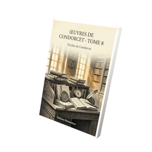 Livre Œuvres de Condorcet - Tome 8 par Nicolas de Condorcet - Vue 3D - Editions Remanence