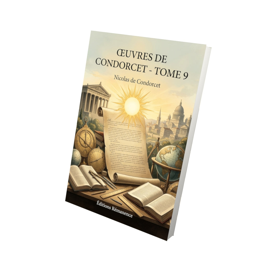 Livre Œuvres de Condorcet - Tome 9 par Nicolas de Condorcet - Vue 3D - Editions Remanence