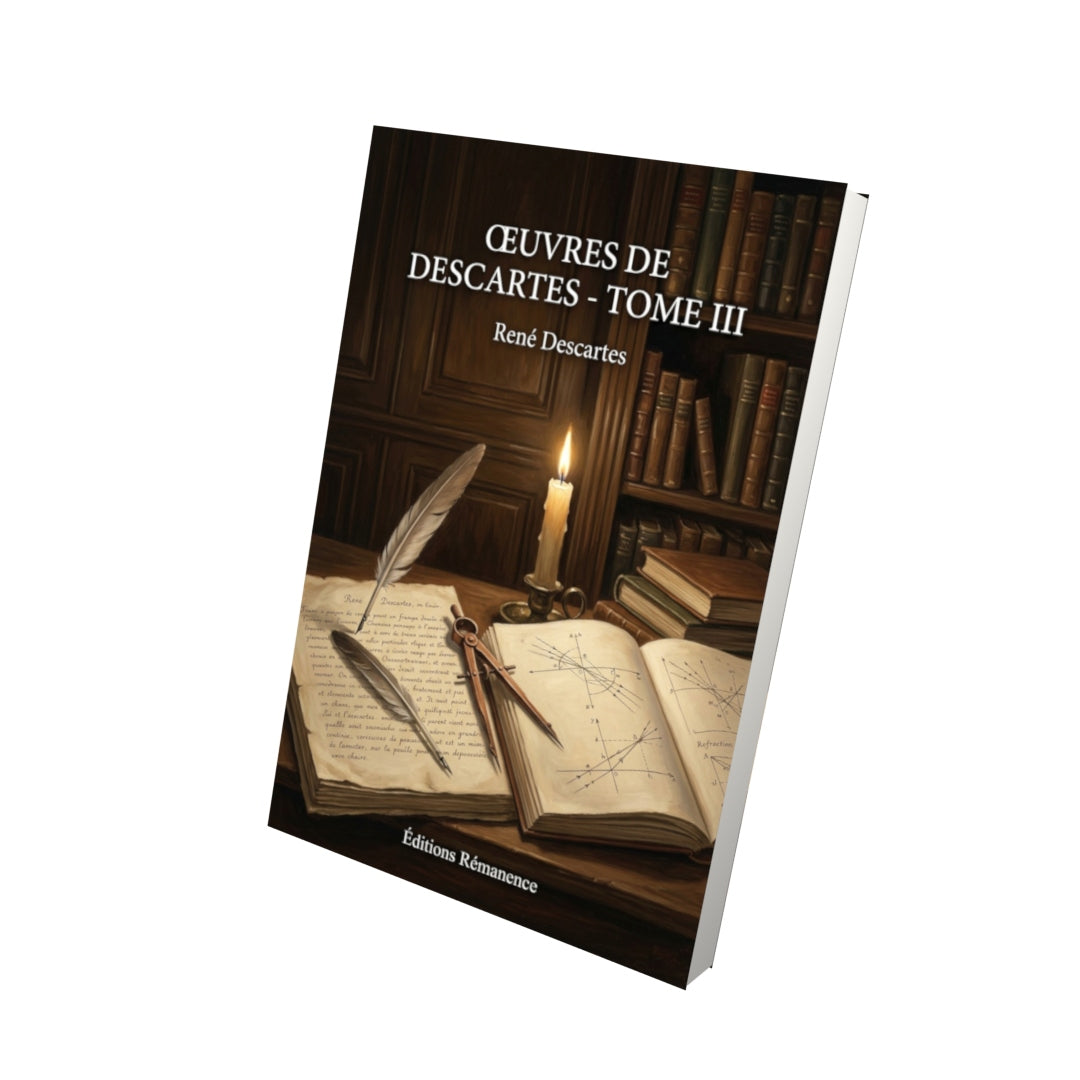 Livre Œuvres de Descartes - Tome III par René Descartes - Vue 3D - Editions Remanence