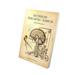 Œuvres de Descartes - Tome XI - René Descartes