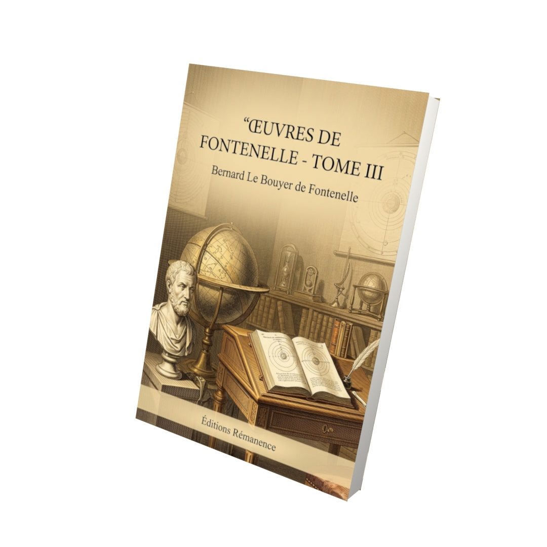 Livre Œuvres de Fontenelle - Tome III par Bernard Le Bouyer de Fontenelle - Vue 3D - Editions Remanence