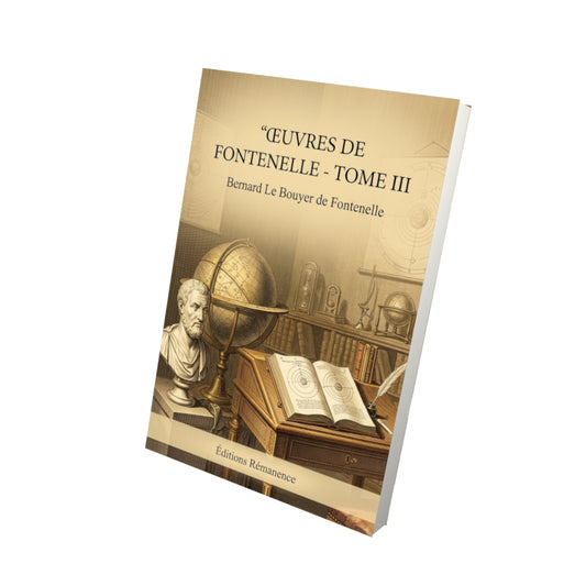 Livre Œuvres de Fontenelle - Tome III par Bernard Le Bouyer de Fontenelle - Vue 3D - Editions Remanence