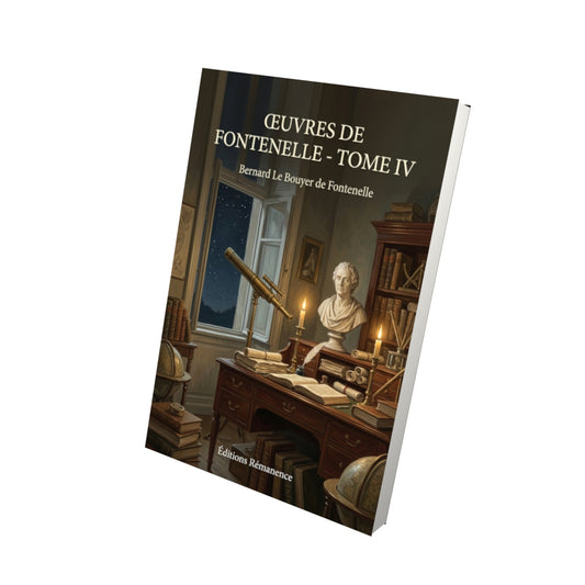 Livre Œuvres de Fontenelle - Tome IV par Bernard Le Bouyer de Fontenelle - Vue 3D - Editions Remanence