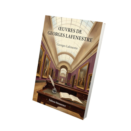 Livre Œuvres de Georges Lafenestre par Georges Lafenestre - Vue 3D - Editions Remanence