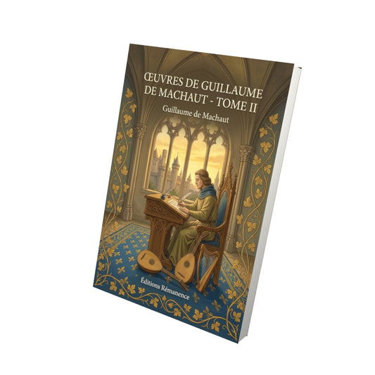 Livre Œuvres de Guillaume de Machaut - Tome II par Guillaume de Machaut - Vue 3D - Editions Remanence