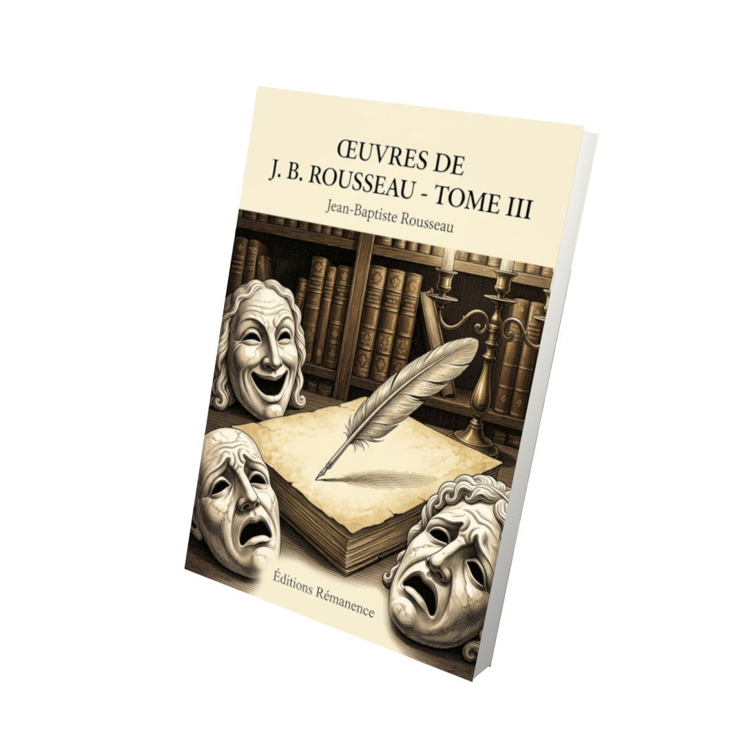 Livre Œuvres de J. B. Rousseau - Tome III par Jean-Baptiste Rousseau - Vue 3D - Editions Remanence