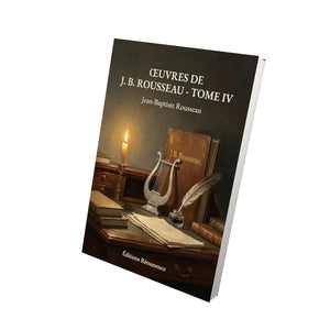 Œuvres de J. B. Rousseau - Tome IV - Jean-Baptiste Rousseau