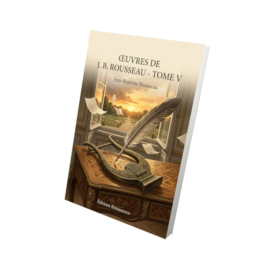 Livre Œuvres de J. B. Rousseau - Tome V par Jean-Baptiste Rousseau - Vue 3D - Editions Remanence