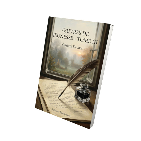 Livre Œuvres de jeunesse - Tome III par Gustave Flaubert - Vue 3D - Editions Remanence