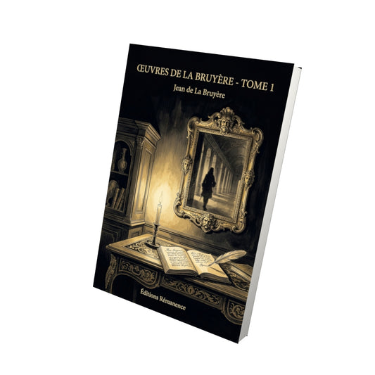 Livre Œuvres de La Bruyère - Tome 1 par Jean de La Bruyère - Vue 3D - Editions Remanence