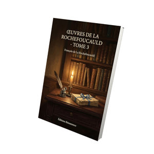 Œuvres de La Rochefoucauld - Tome 3 - François de La Rochefoucauld