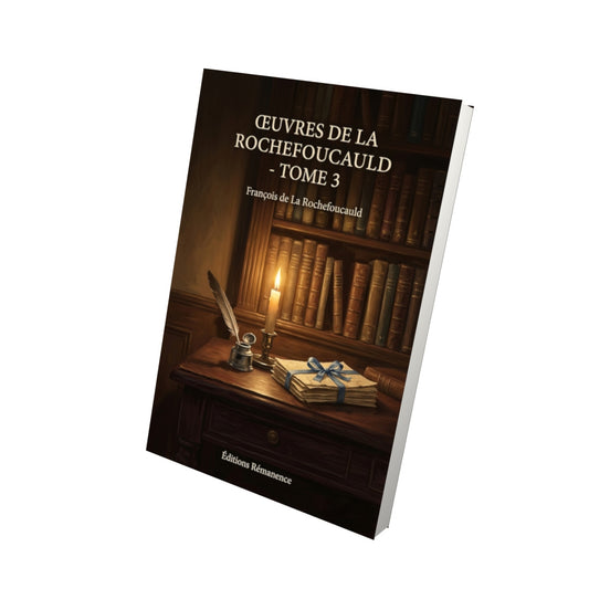 Livre Œuvres de La Rochefoucauld - Tome 3 par François de La Rochefoucauld - Vue 3D - Editions Remanence