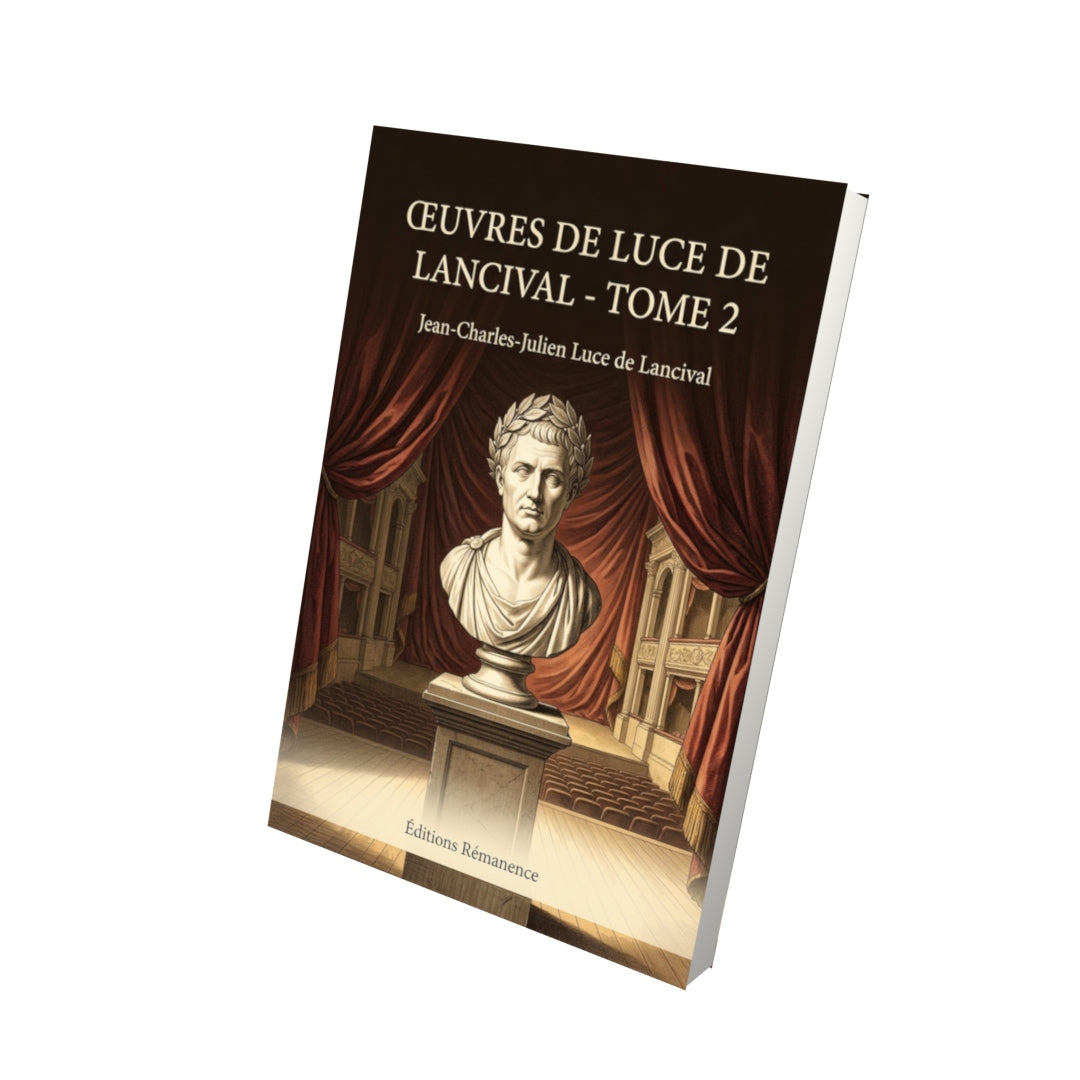 Livre Œuvres de Luce de Lancival - Tome 2 par Jean-Charles-Julien Luce de Lancival - Vue 3D - Editions Remanence