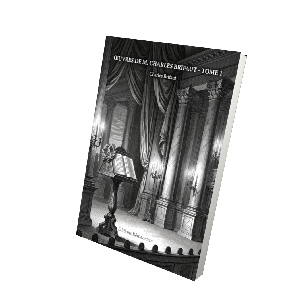 Livre Œuvres de M. Charles Brifaut - Tome 1 par Charles Brifaut - Vue 3D - Editions Remanence