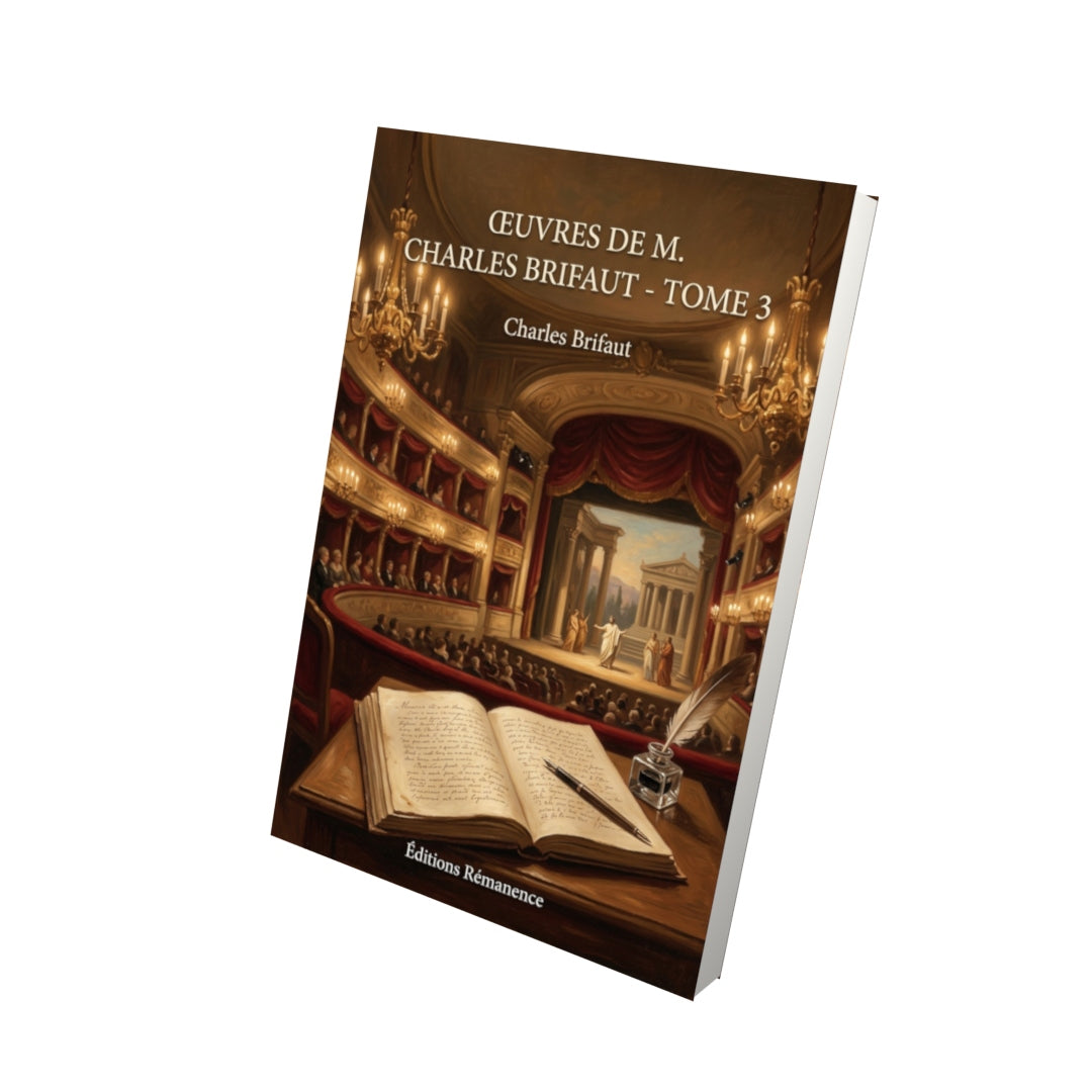 Livre Œuvres de M. Charles Brifaut - Tome 3 par Charles Brifaut - Vue 3D - Editions Remanence