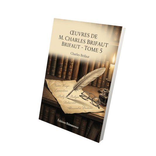 Livre Œuvres de M. Charles Brifaut - Tome 5 par Charles Brifaut - Vue 3D - Editions Remanence