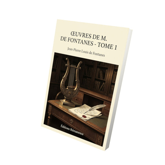 Livre Œuvres de M. de Fontanes - Tome 1 - Jean-Pierre Louis de Fontanes - Editions Remanence