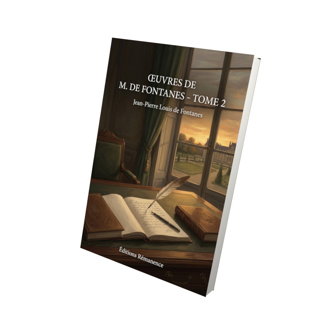 Livre Œuvres de M. de Fontanes - Tome 2 par Jean-Pierre Louis de Fontanes - Vue 3D - Editions Remanence