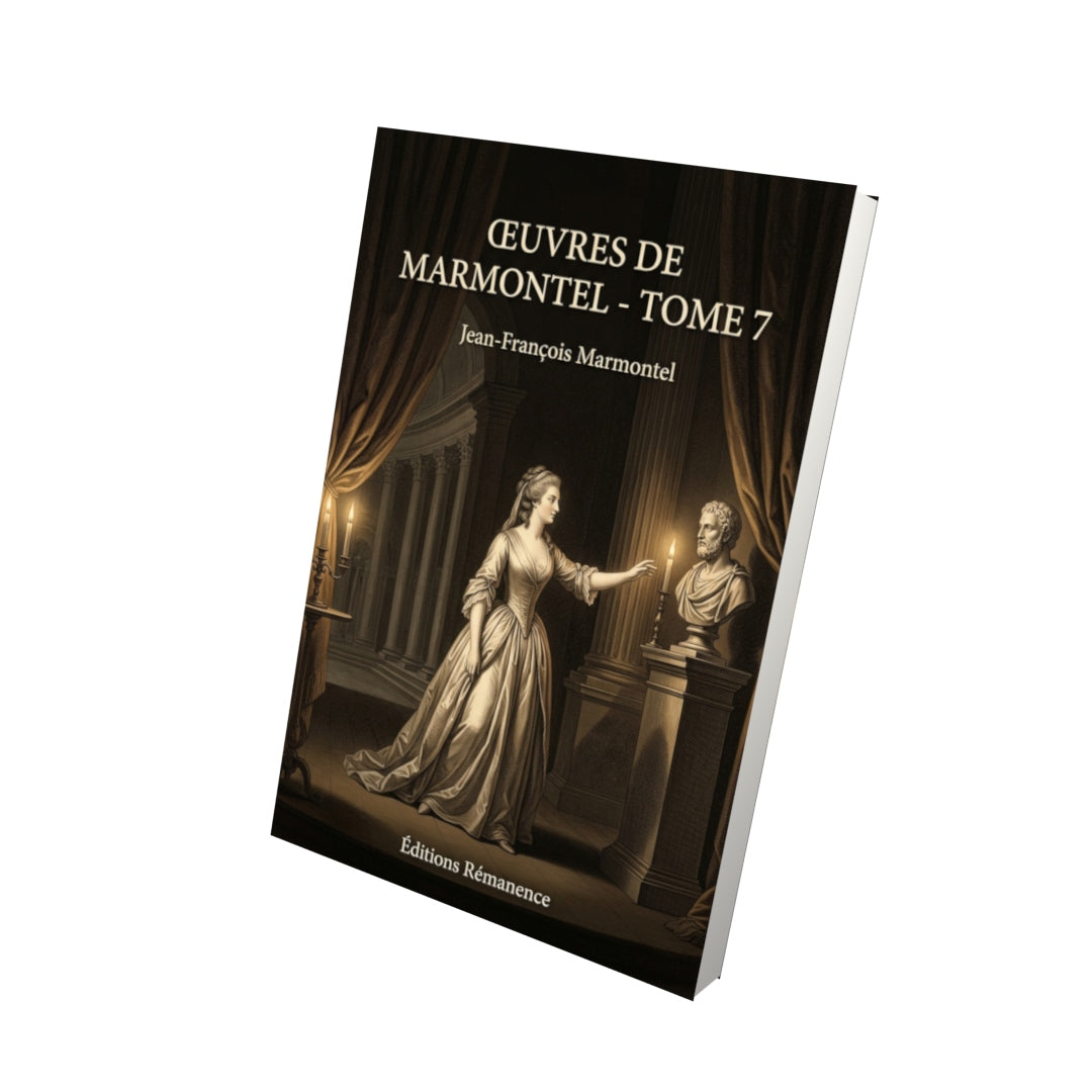 Livre Œuvres de Marmontel - Tome 7 par Jean-François Marmontel - Vue 3D - Editions Remanence