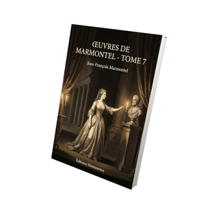 Œuvres de Marmontel - Tome 7 - Jean-François Marmontel