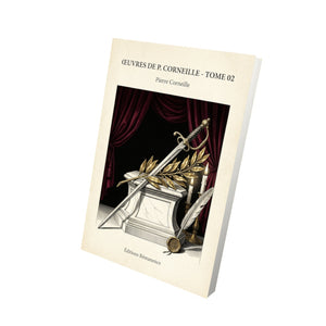 Œuvres de P. Corneille - Tome 02 - Pierre Corneille